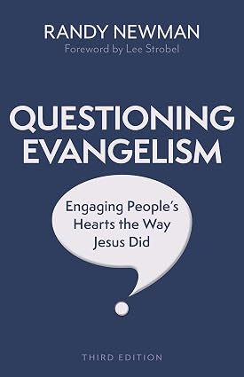 Questioning Evangelism (3rd ed.) — Randy Newman