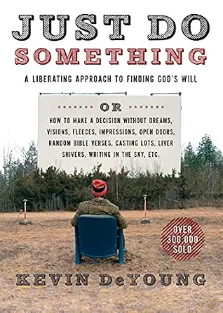 Just Do Something by Kevin DeYoung