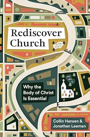 Book: Rediscover Church: Why the Body of Christ Is Essential