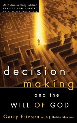 Decision Making and the Will of God by Garry Friesen