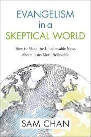 Evangelism in a Skeptical World — Sam Chan