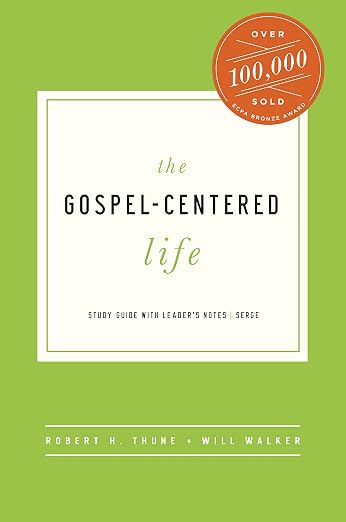 The Gospel-Centered Life: Study Guide with Leader's Notes