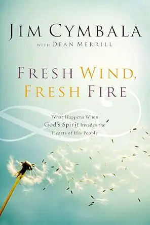 Fresh Wind, Fresh Fire by Jim Cymbala