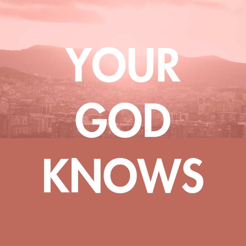 Your God Knows