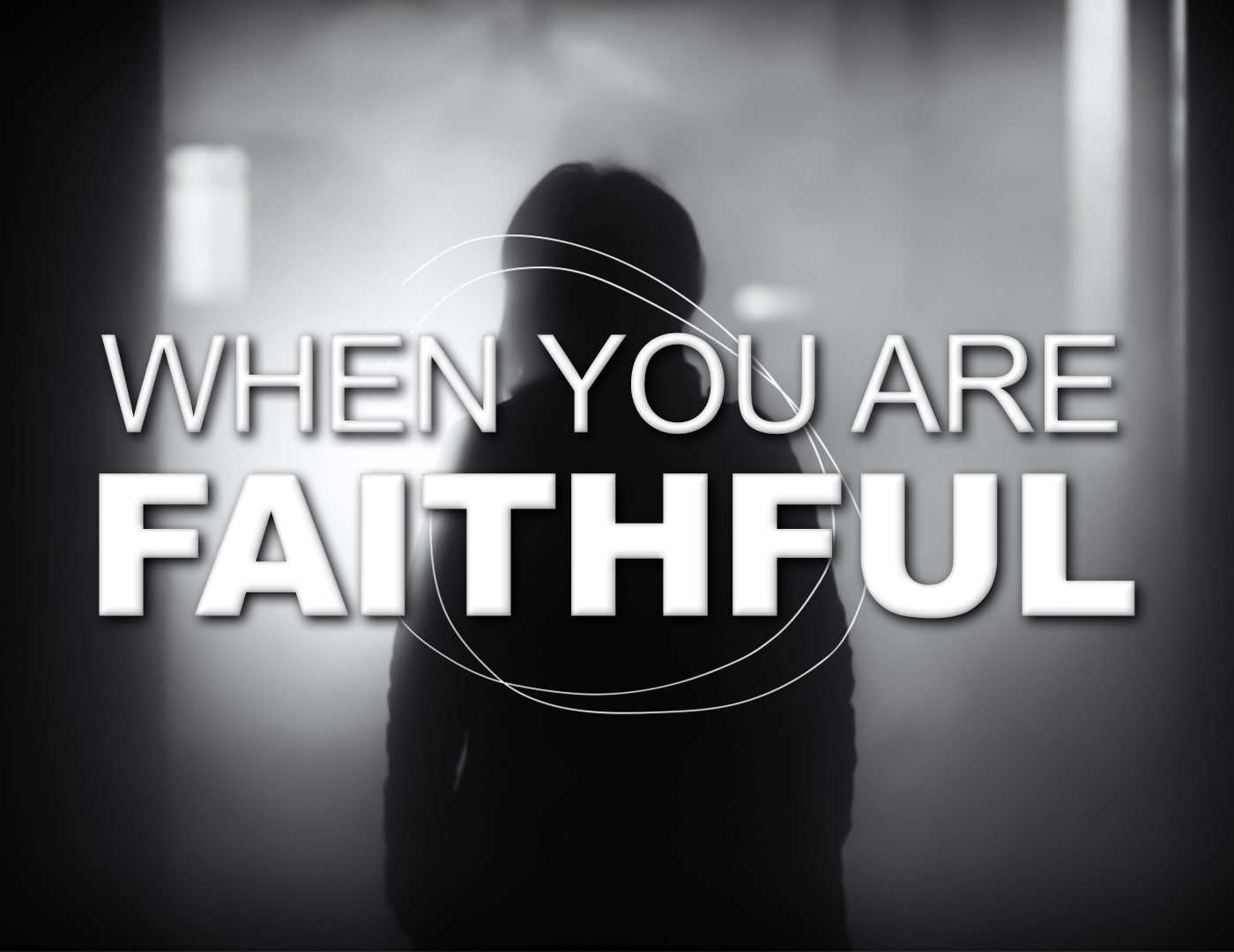 When You Are Faithful (Audio) episode artwork