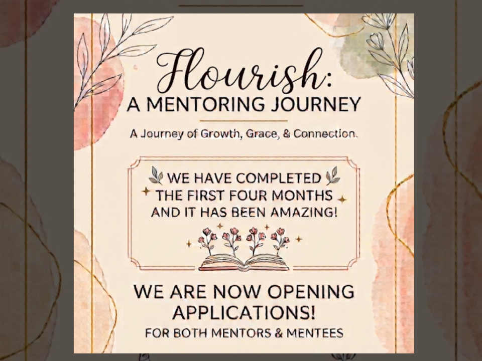 Flourish, a mentoring journey, journey of growth grace and connection, now opening applications for mentors and mentees