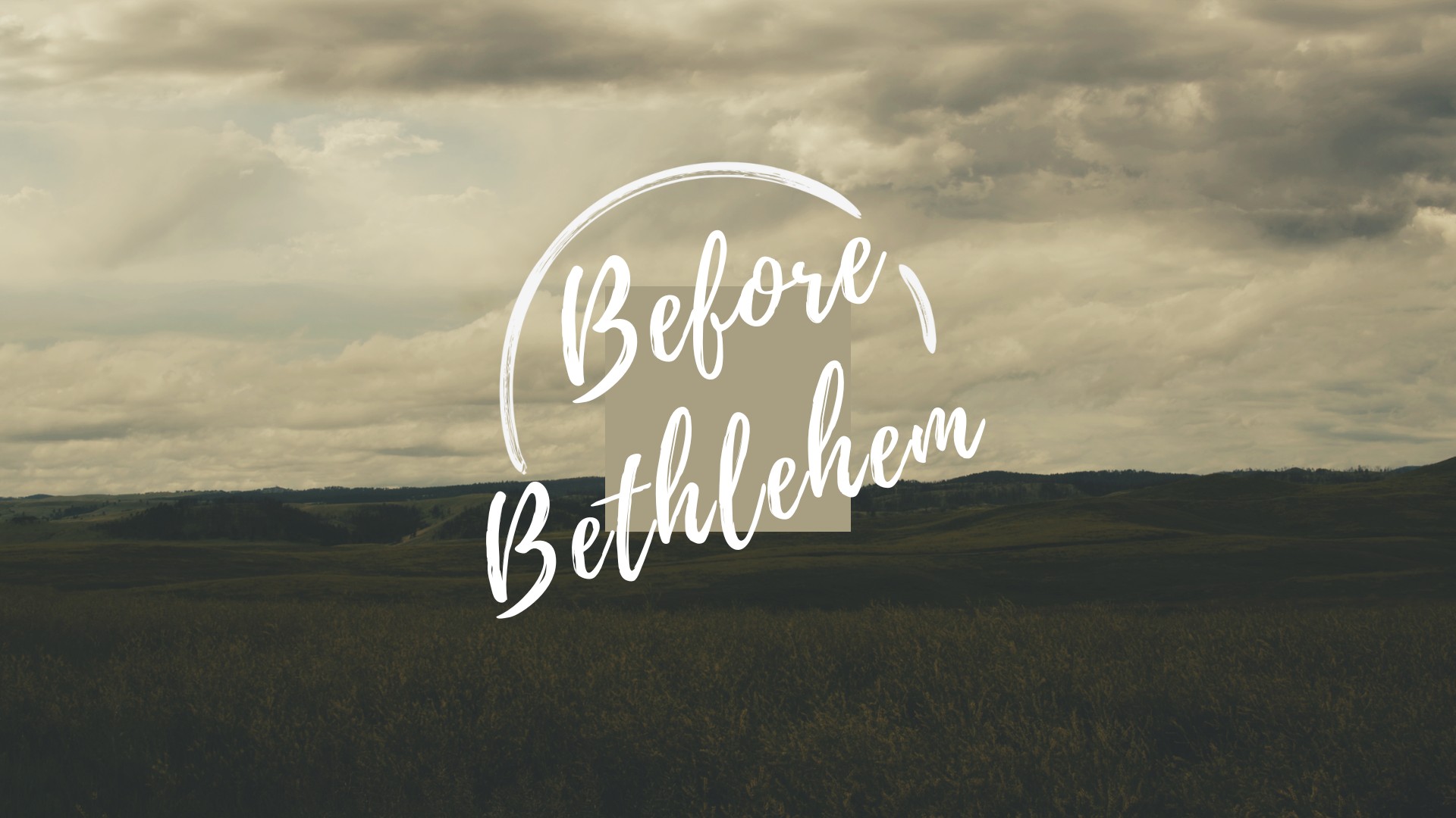 Before Bethlehem