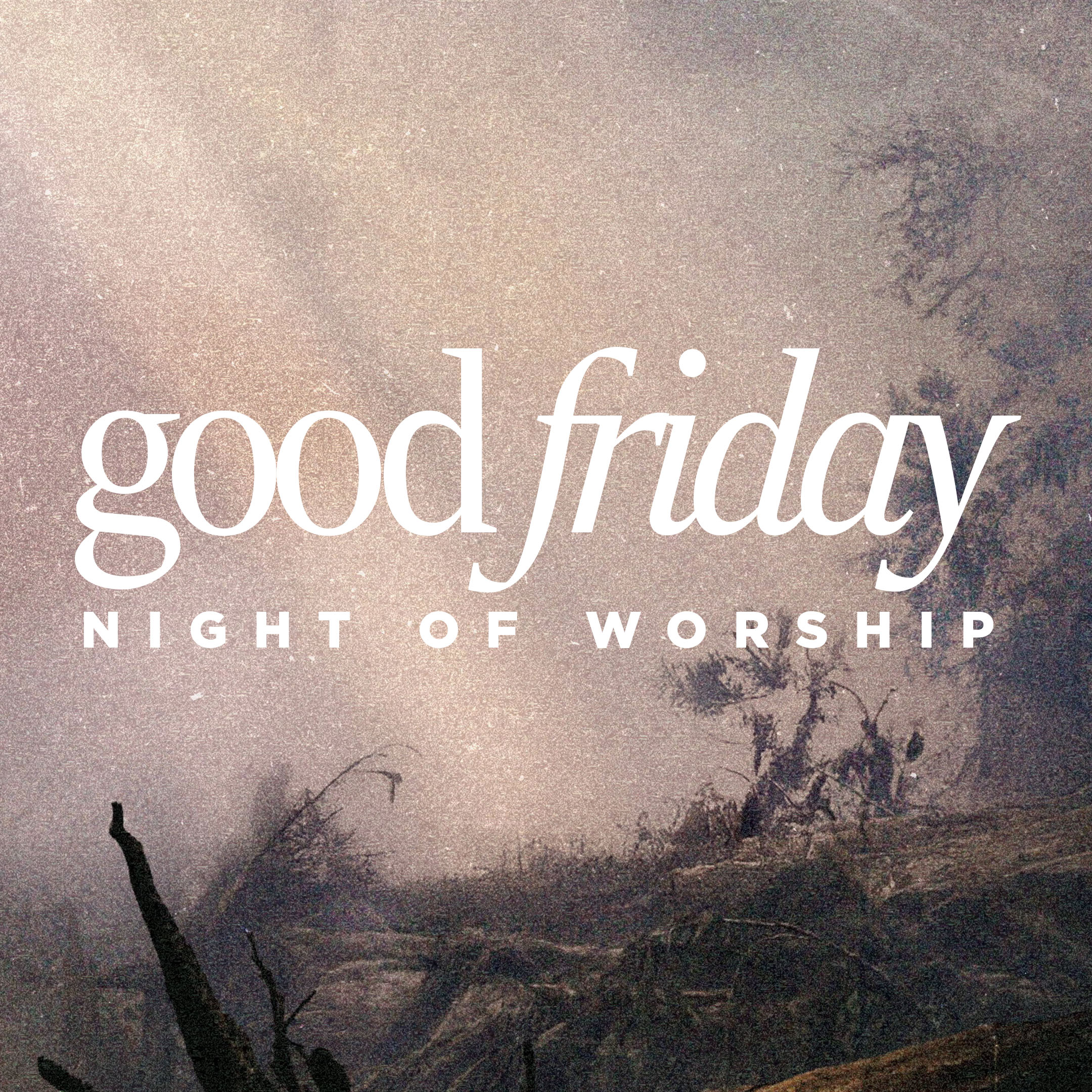 Good Friday Night of Worship