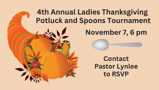 4th Annual Ladies Thanksgiving Potluck and Spoons Tournament