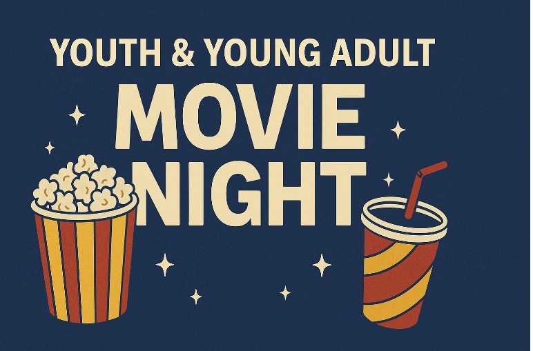 Youth & young Adult Movie Night, July 25th, 5$ per person
