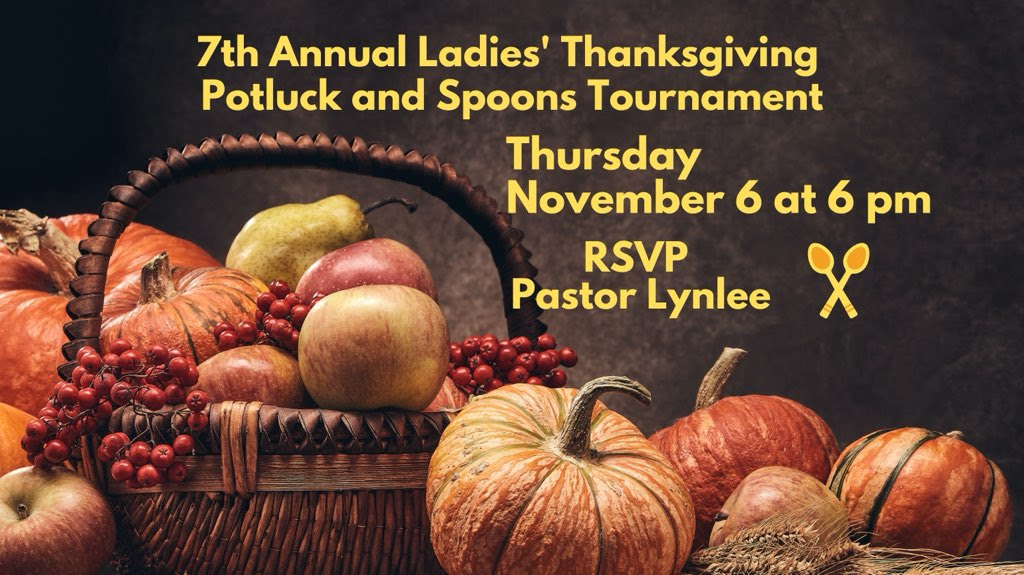 7th Annual Ladies Thanksgiving Potluck and Spoons Tournament 