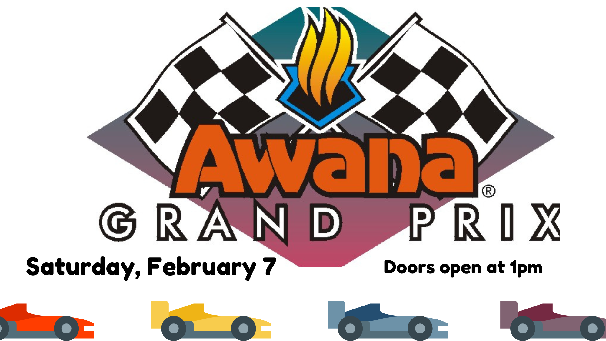 AWANA Grand Prix 2/7 at 1pm in the Gym