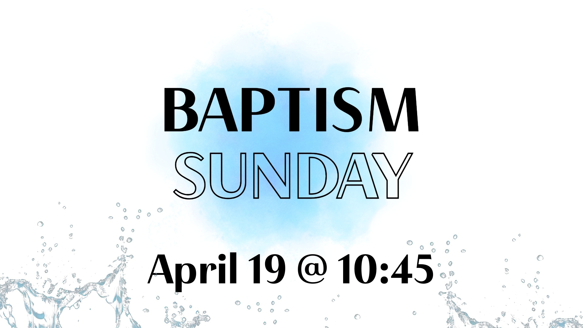Baptism Sunday 4/19