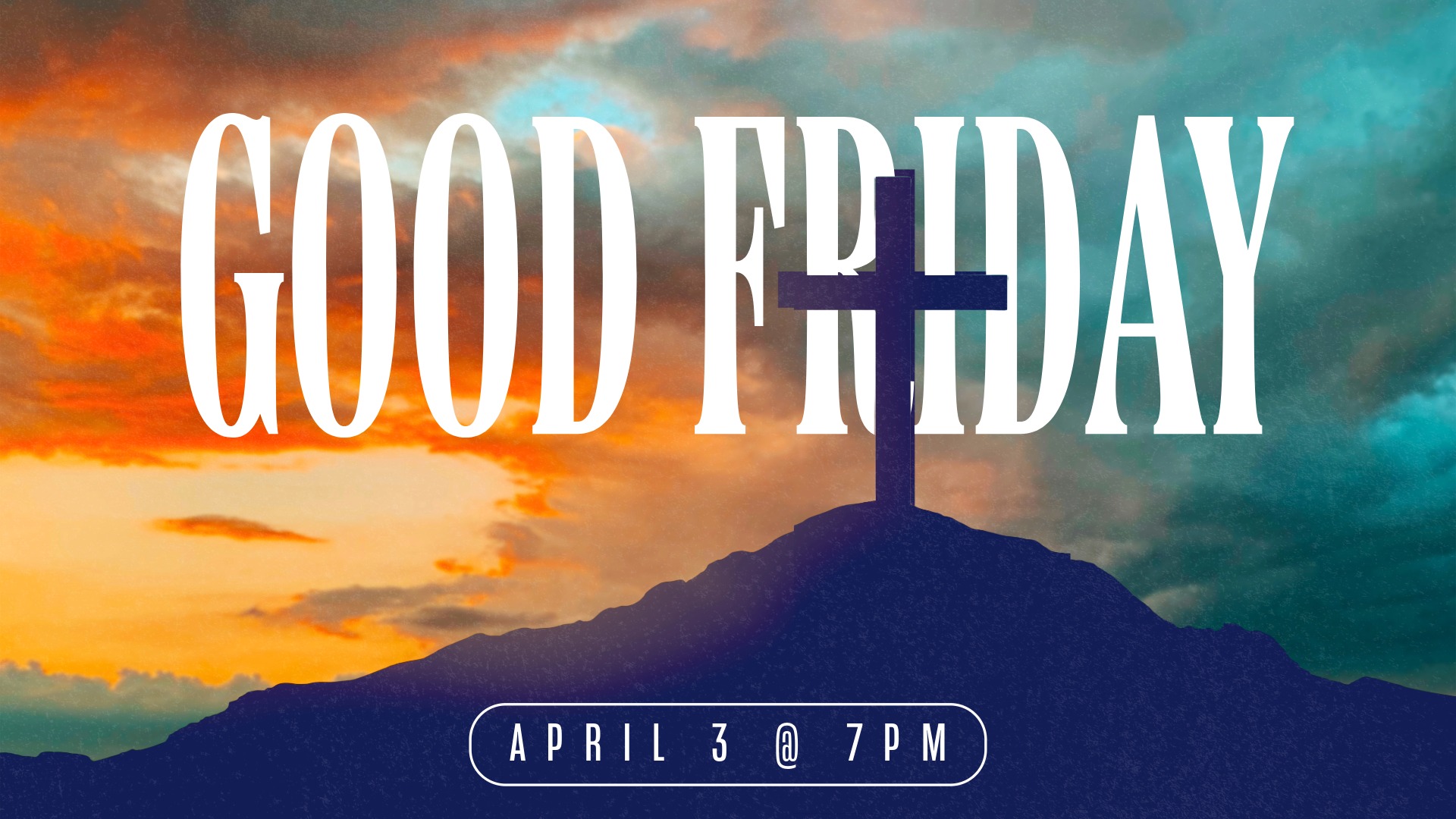 Join Us On Good Friday 4/3 at 7pm