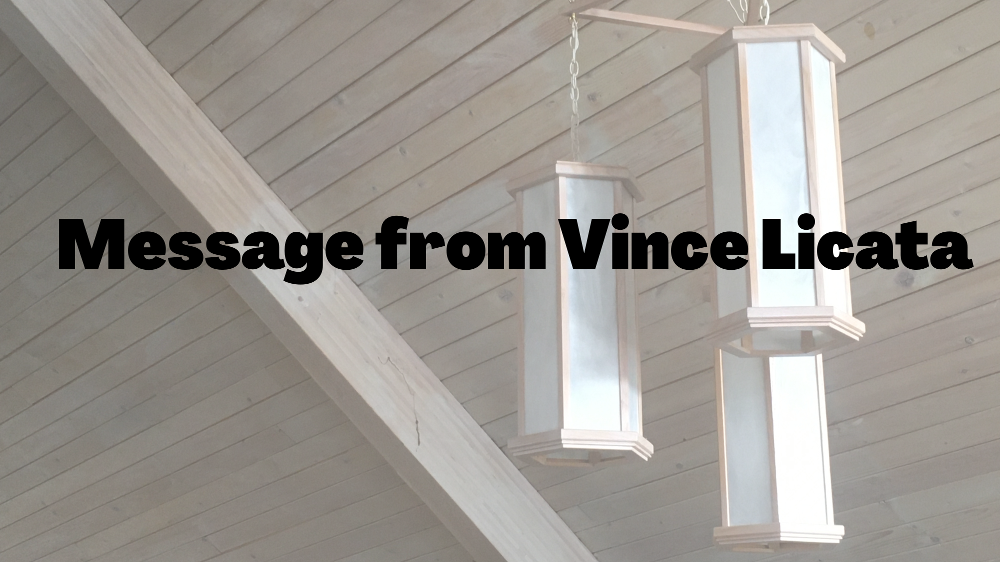 Message from Vince Licata