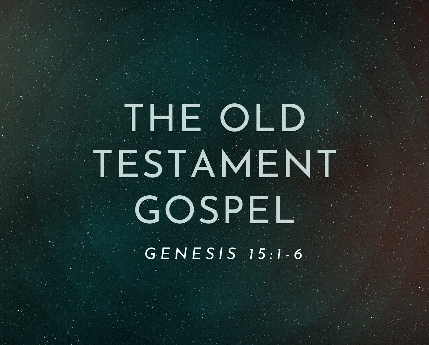 “The Old Testament Gospel” – Genesis 15:1-6 episode artwork