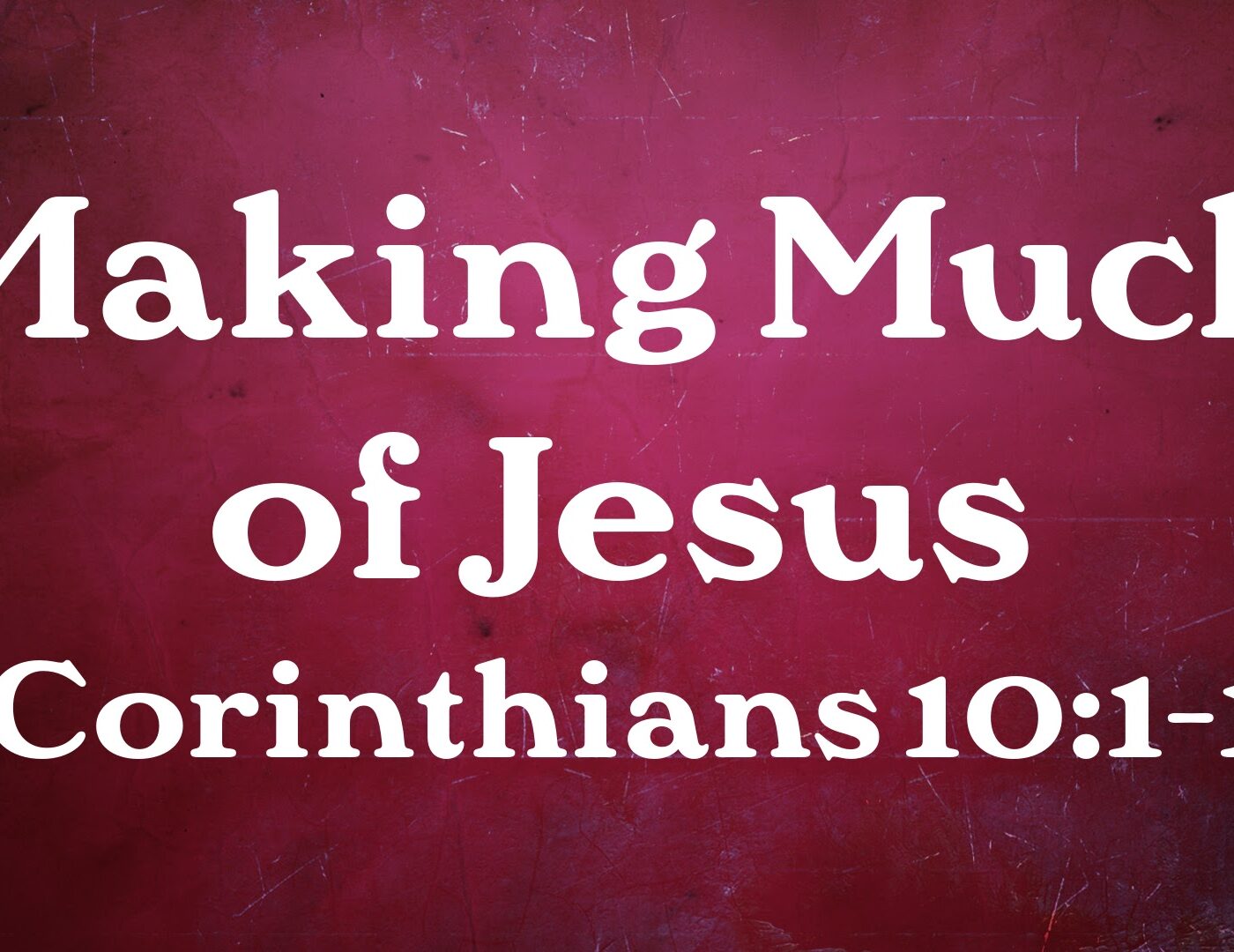 “Making Much of Jesus” – 2 Corinthians 10:1-18 episode artwork