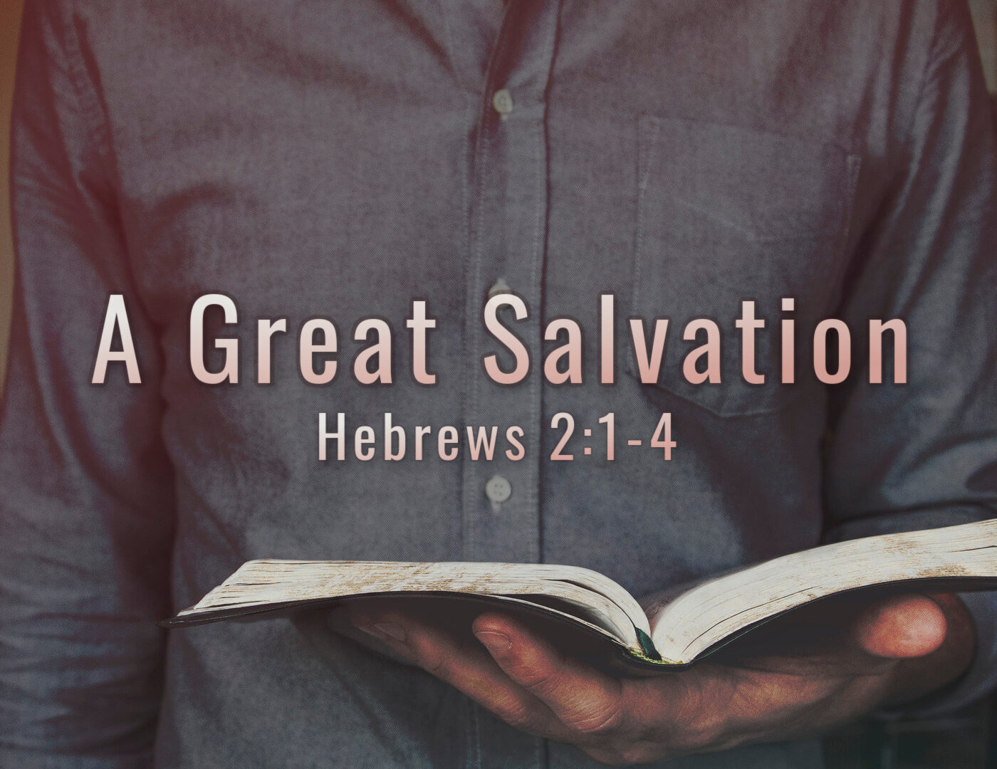 “A Great Salvation” – Hebrews 2:1-4 episode artwork