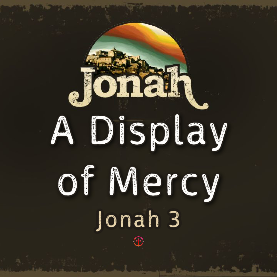 “A Display of Mercy” – Jonah 3 episode artwork