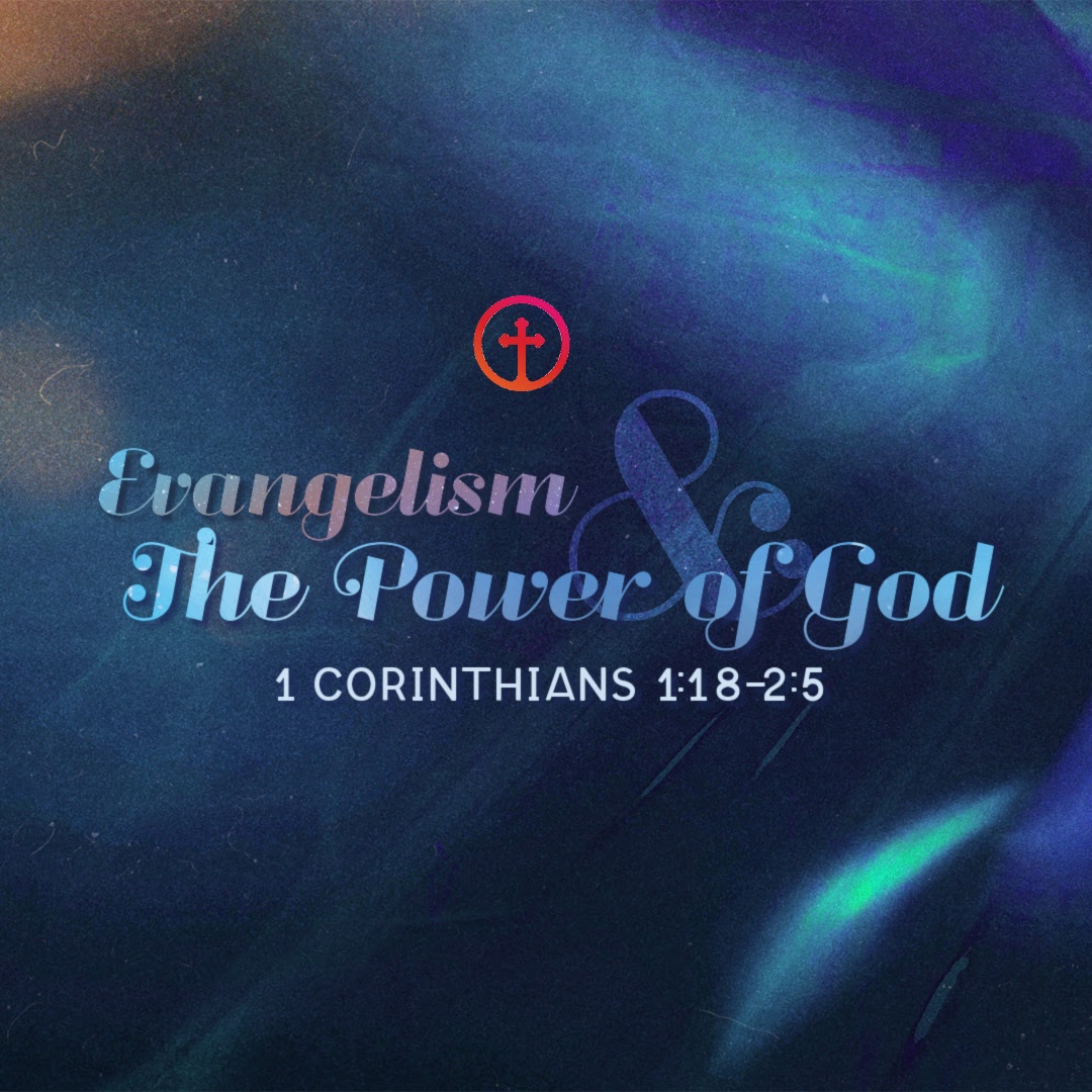 “Evangelism and the Power of God” – 1 Corinthians 1:18-2:5 episode artwork