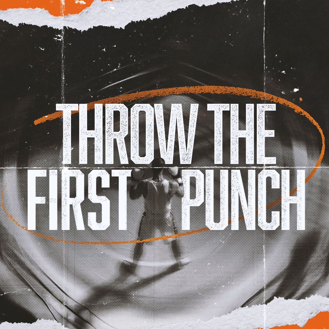 SEPTEMBER: Throw the First Punch