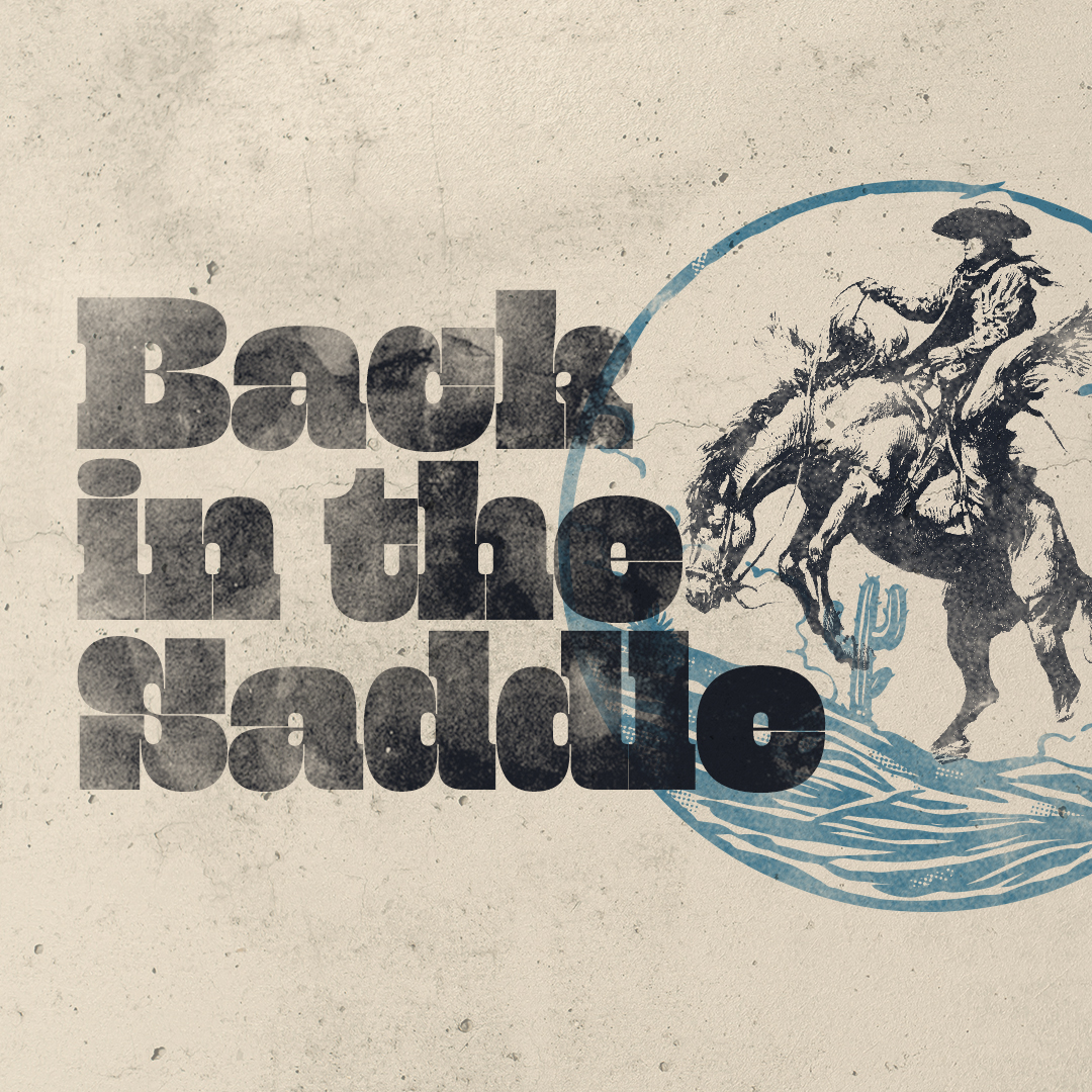 AUGUST: Back in the Saddle