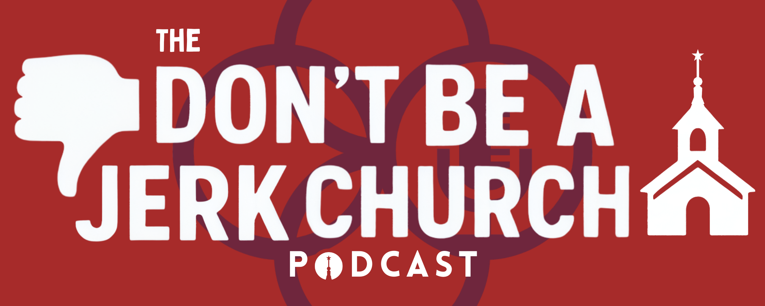 The Don't Be A Jerk Church Podcast