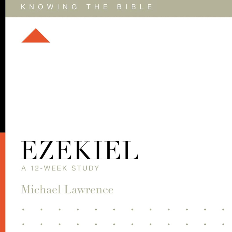 Ezekiel - A 12 Week Study