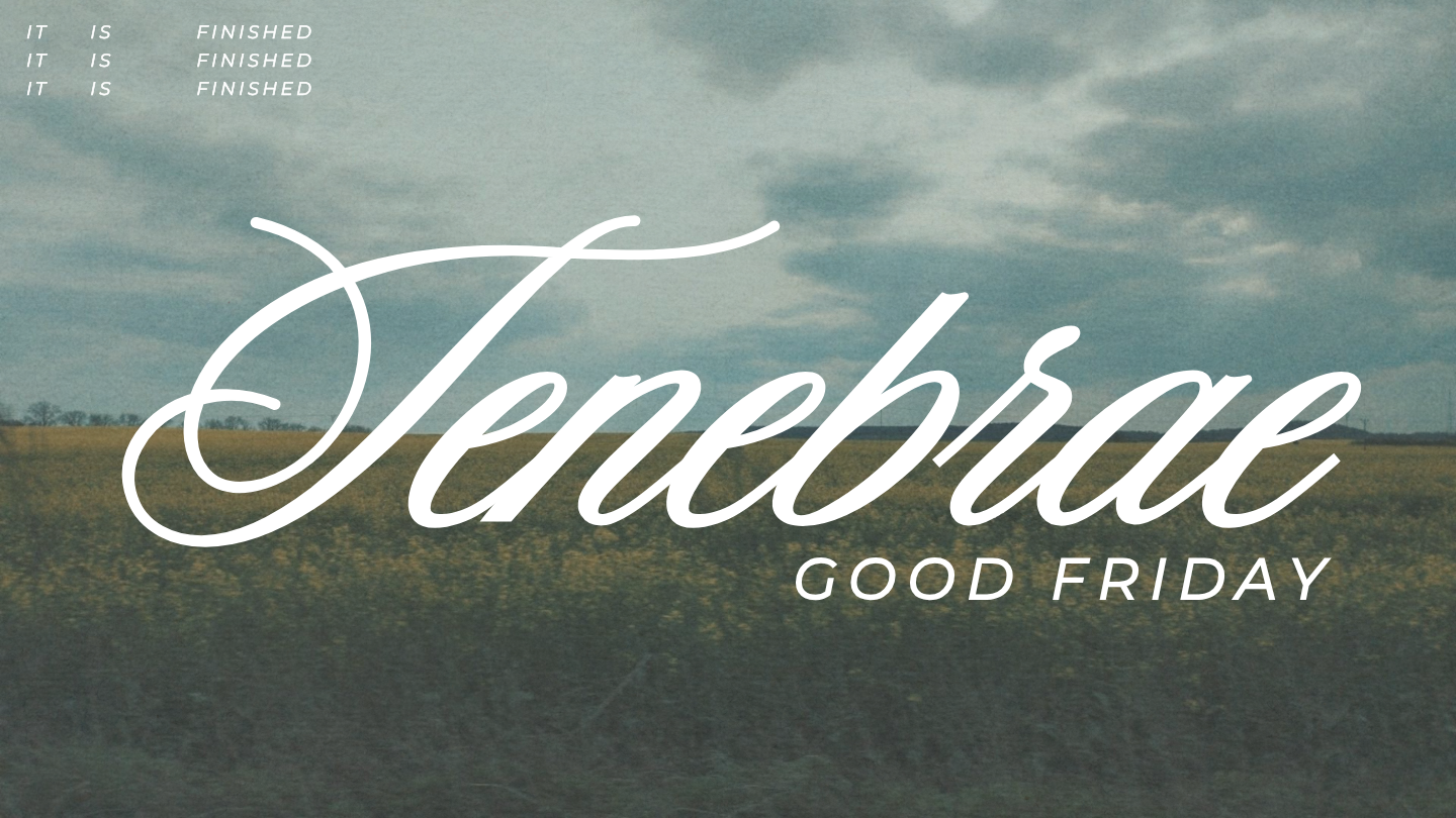 Good Friday Tenebrae Service