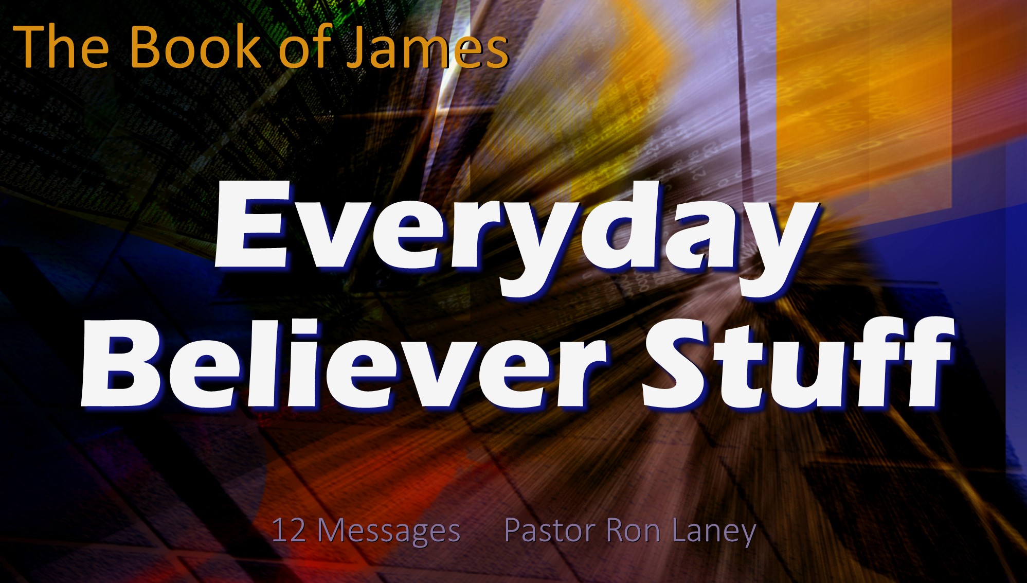 James Everyday Believer Stuff 12 Messages Mosley Bridge Church james-everyday-believer-stuff-12-messages-mosley-bridge-church