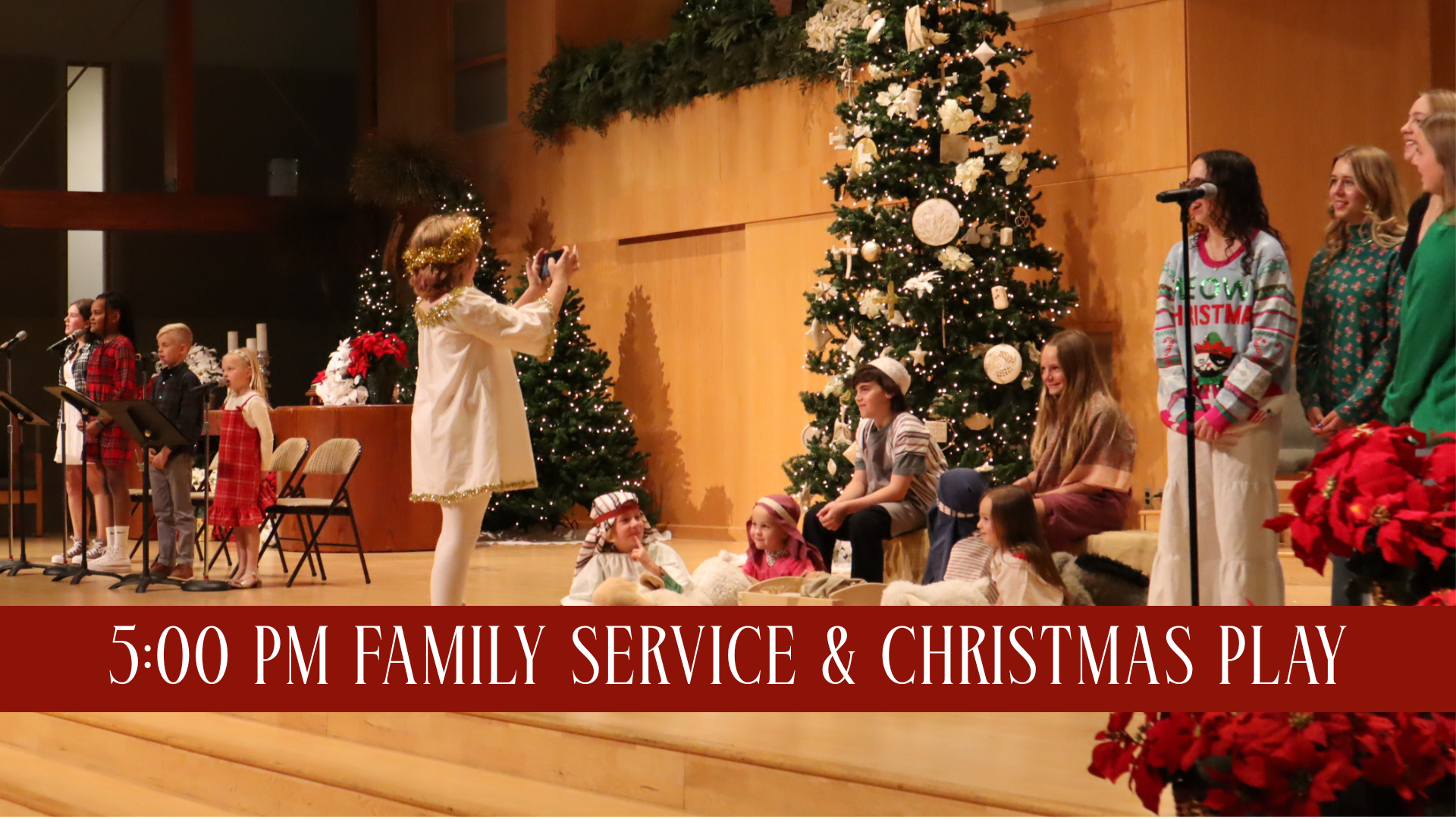 5:00 pm Family Service & Christmas Play