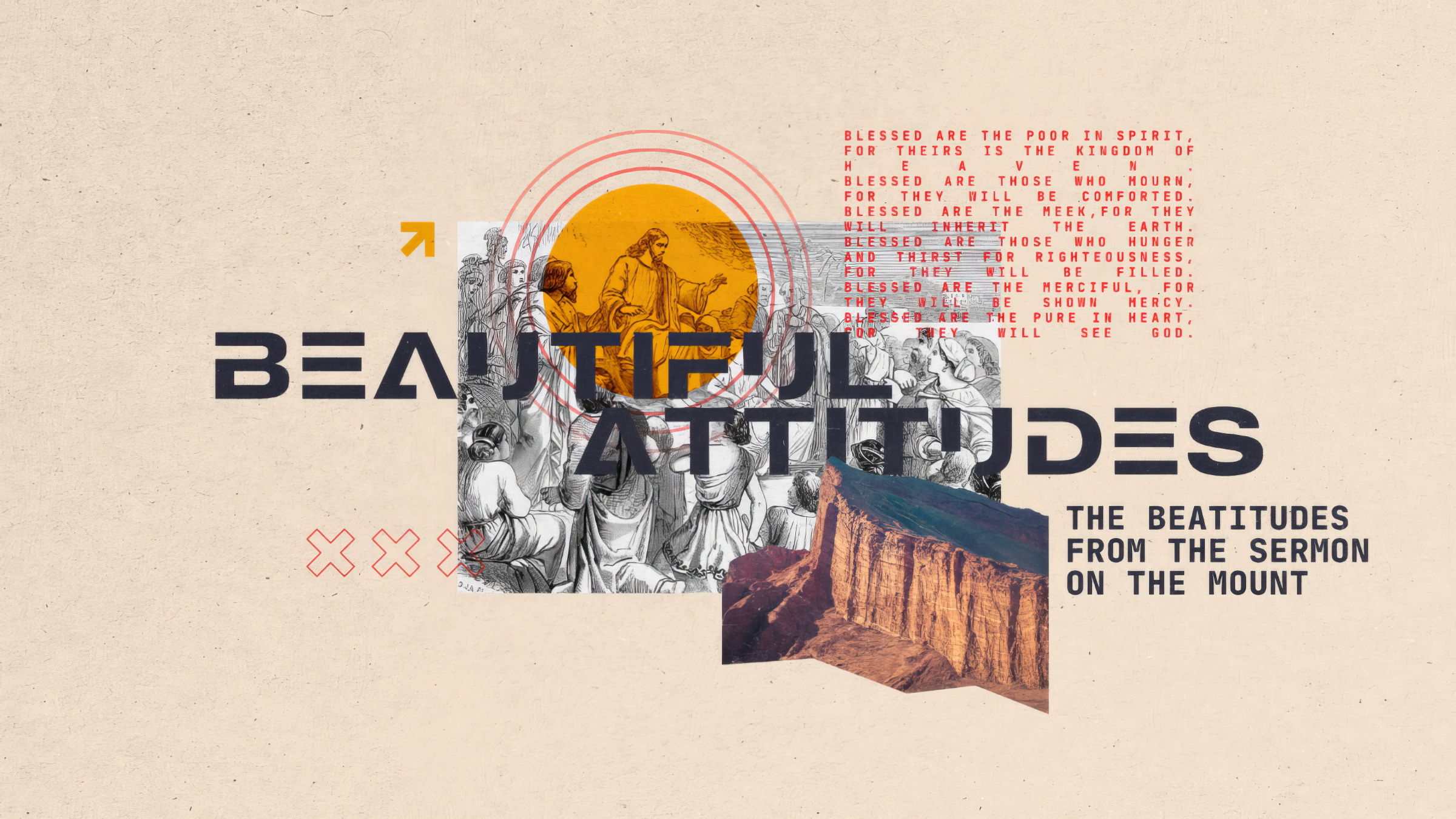 Beautiful Attitudes: The Beatitudes From The Sermon On The Mount