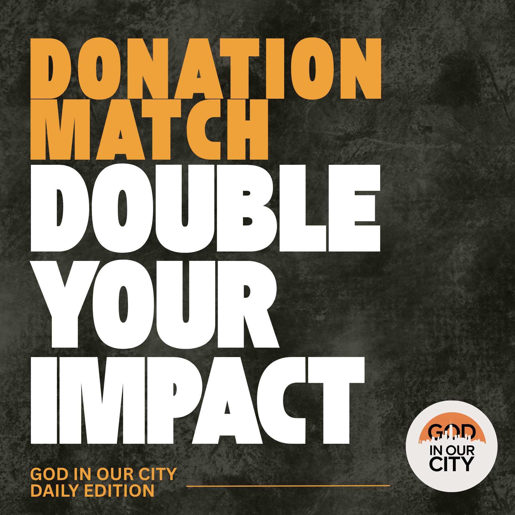 Double Your Impact for God in Our City!