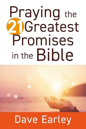 Praying the 21 Greatest Promises in the Bible
