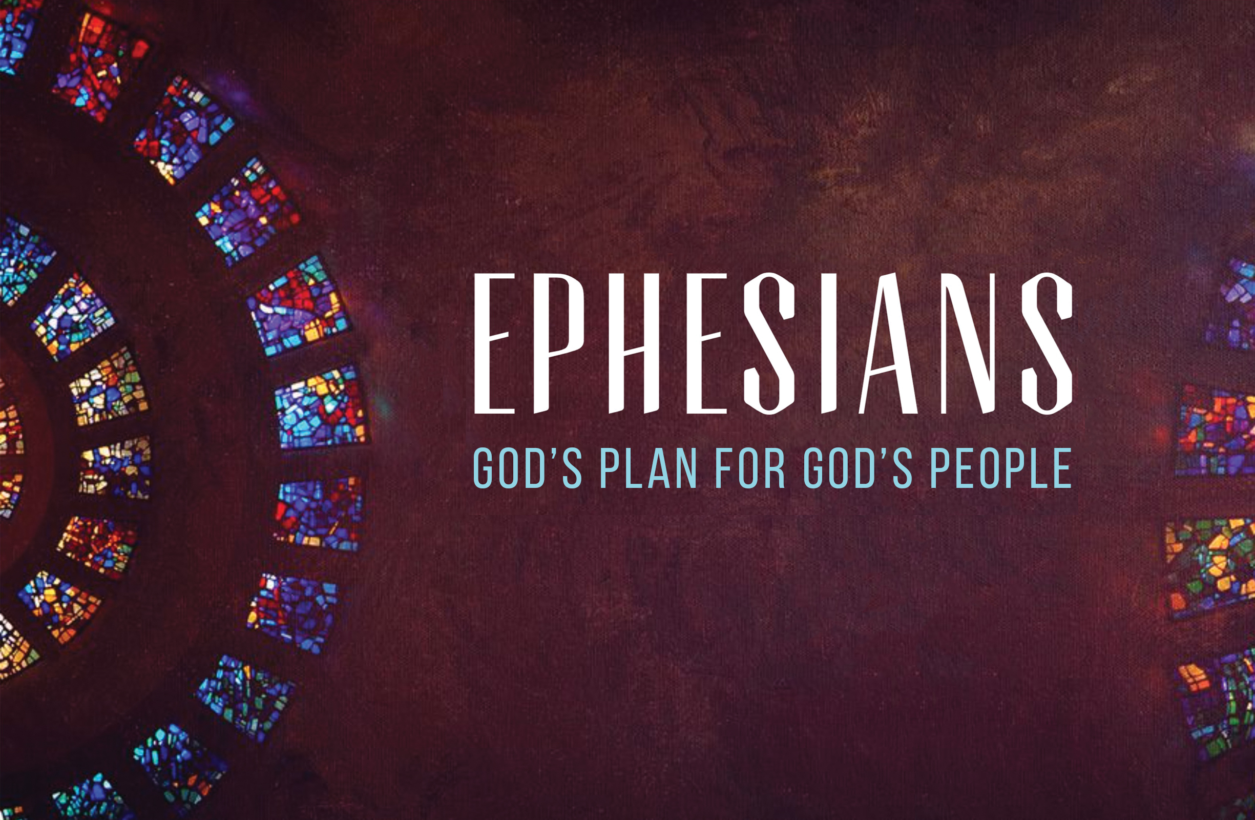 Ephesians - God's Plan for God's People