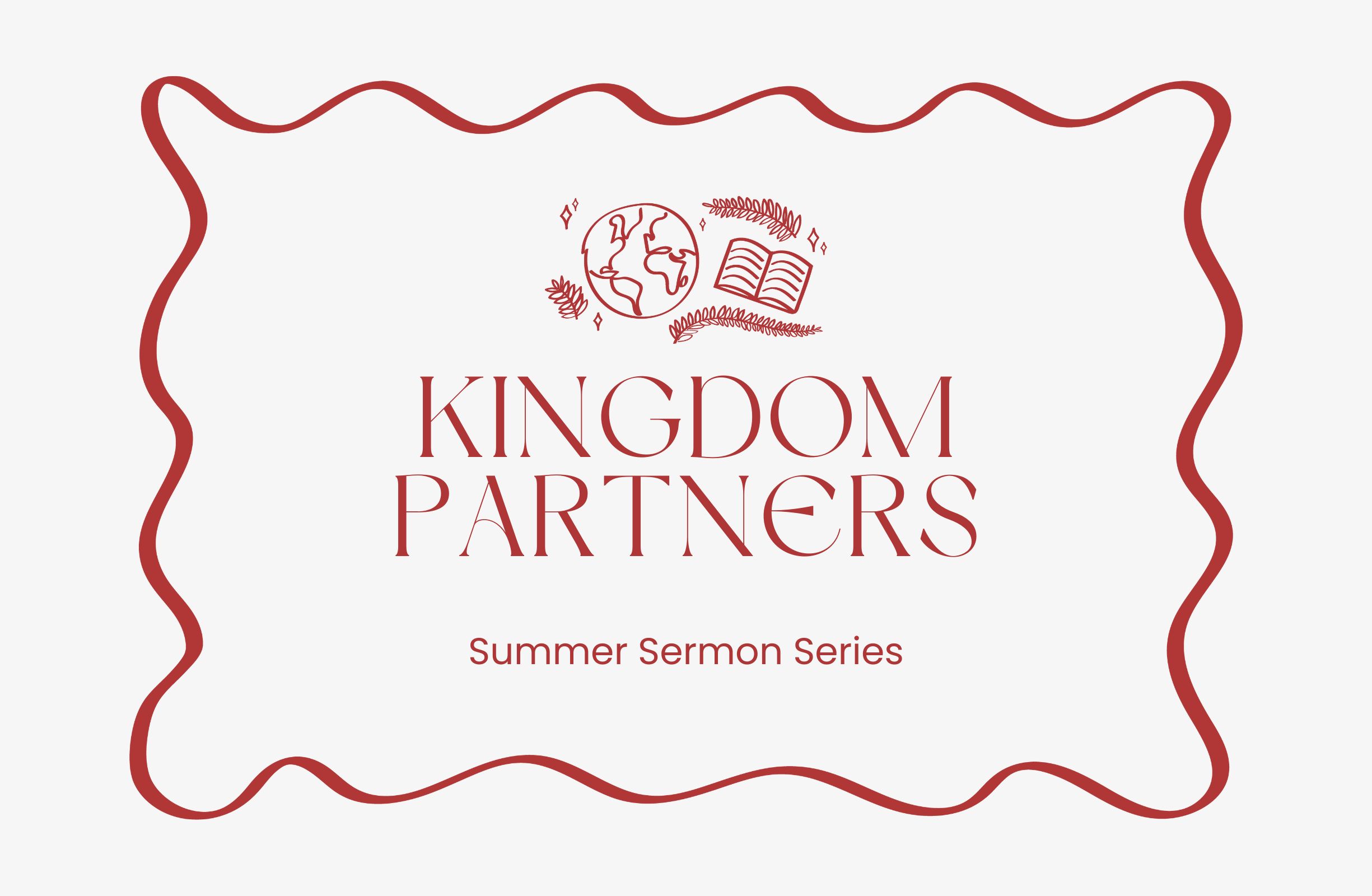 Kingdom Partners - Summer Sermon Series