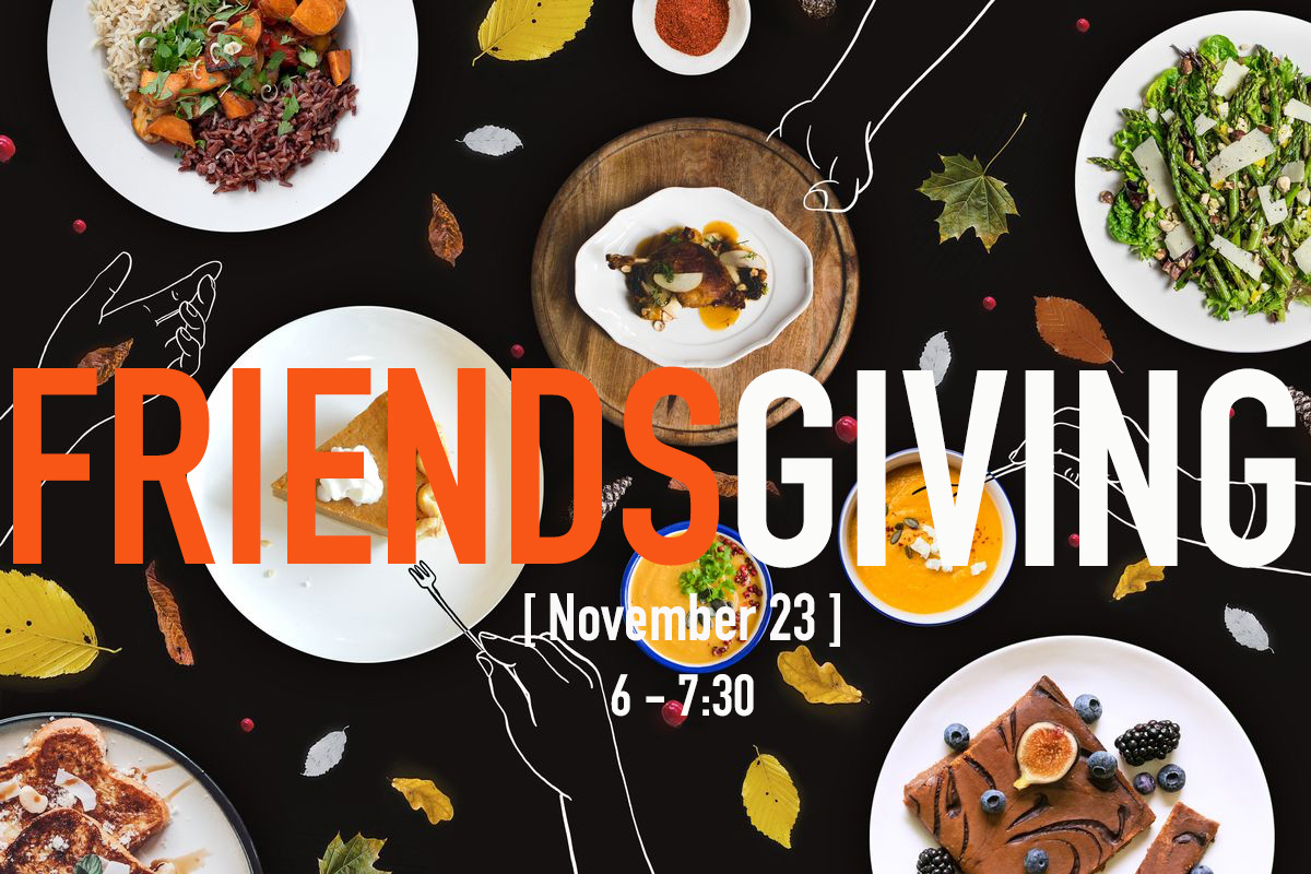 FRIENDSGIVING 2025!