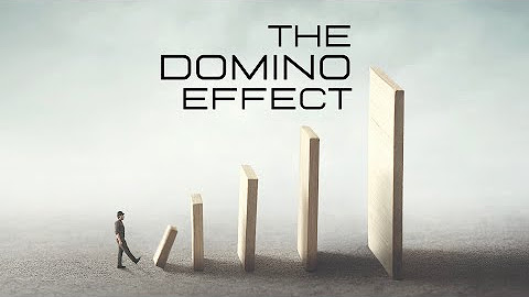 The Domino Effect