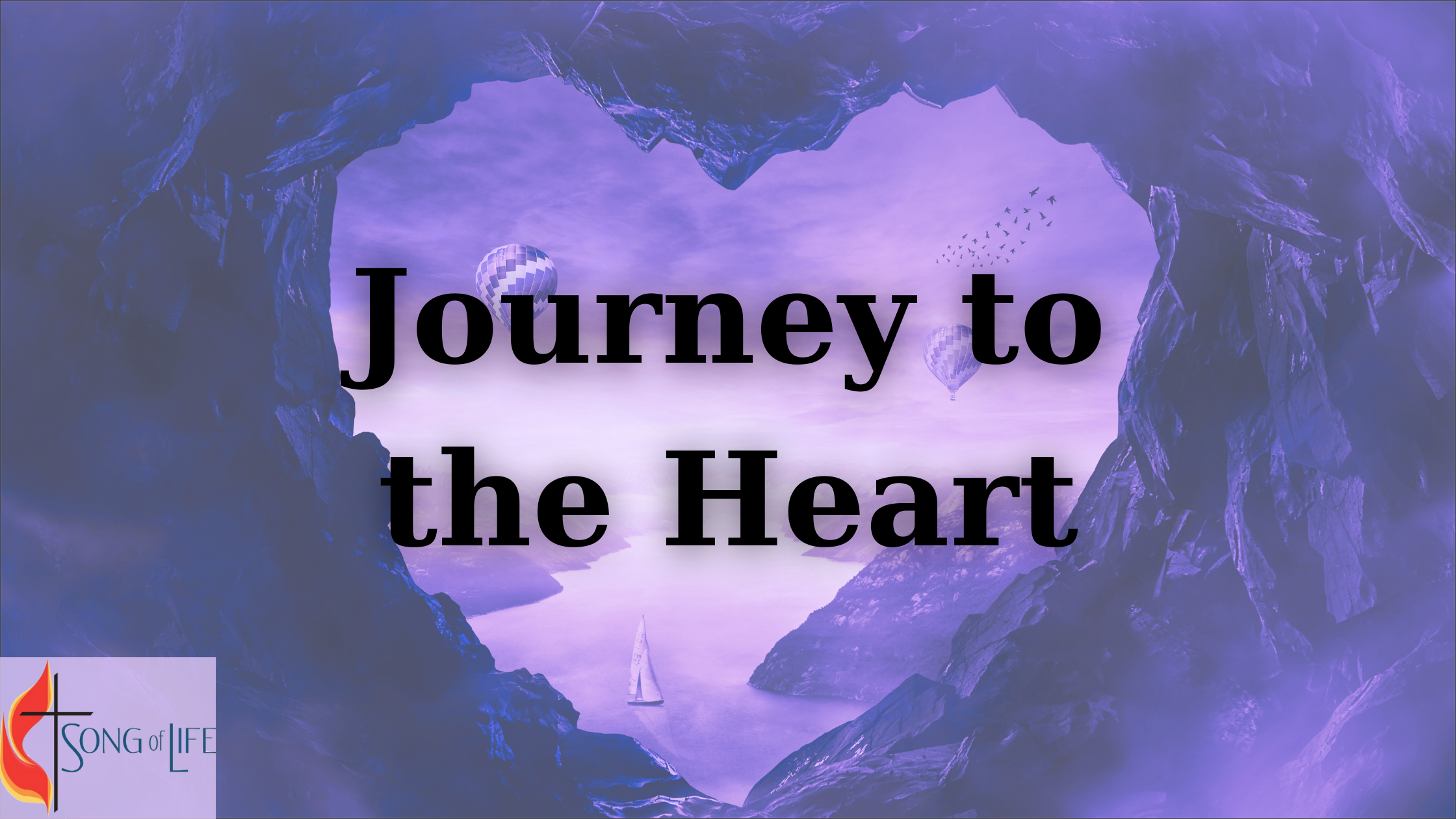 Journey to the Heart Song of Life UMC