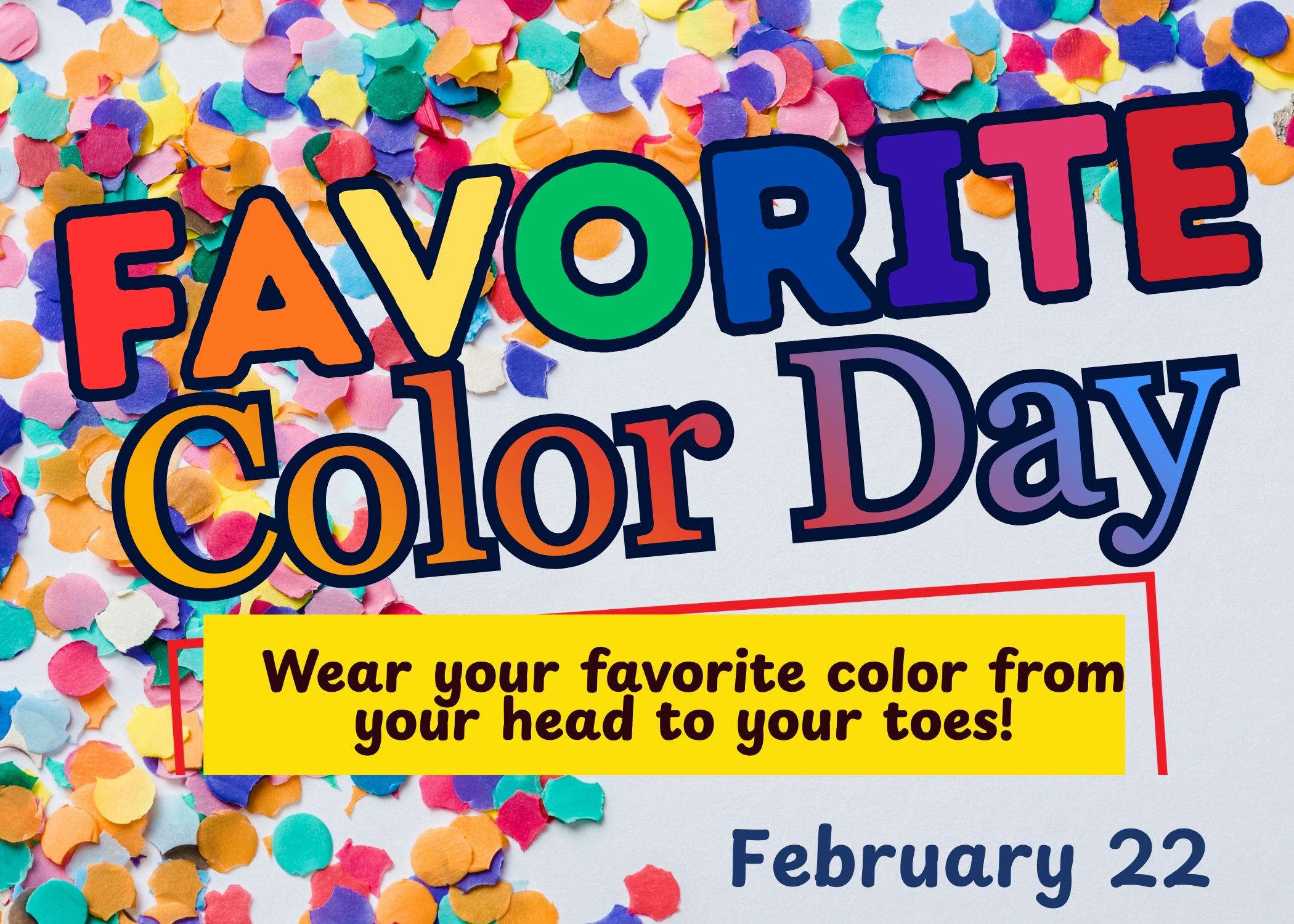 Dress Up Day: February 22- Favorite Color Day