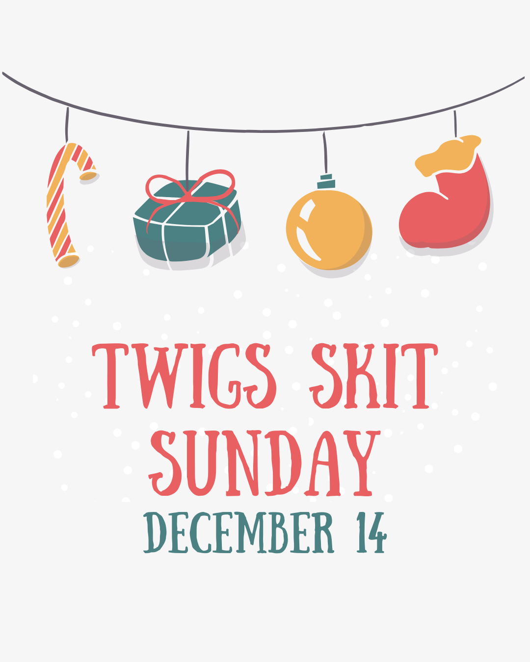 Twigs Skit Sunday