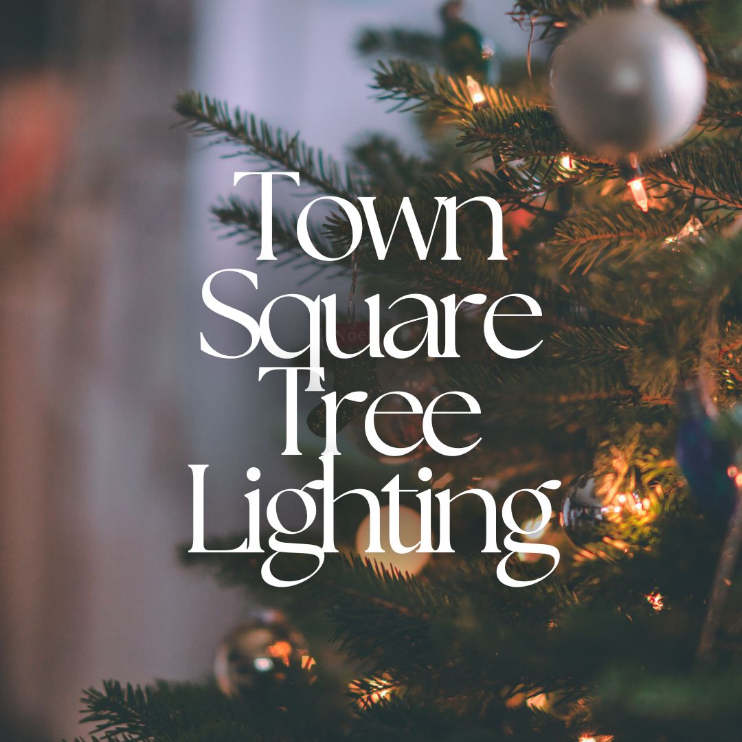 Town Square Tree Lighting: November 25