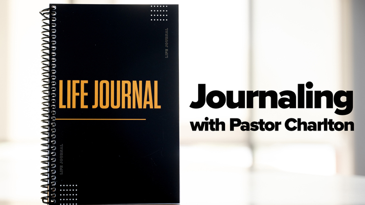 Step 2: Journaling with Pastor Charlton