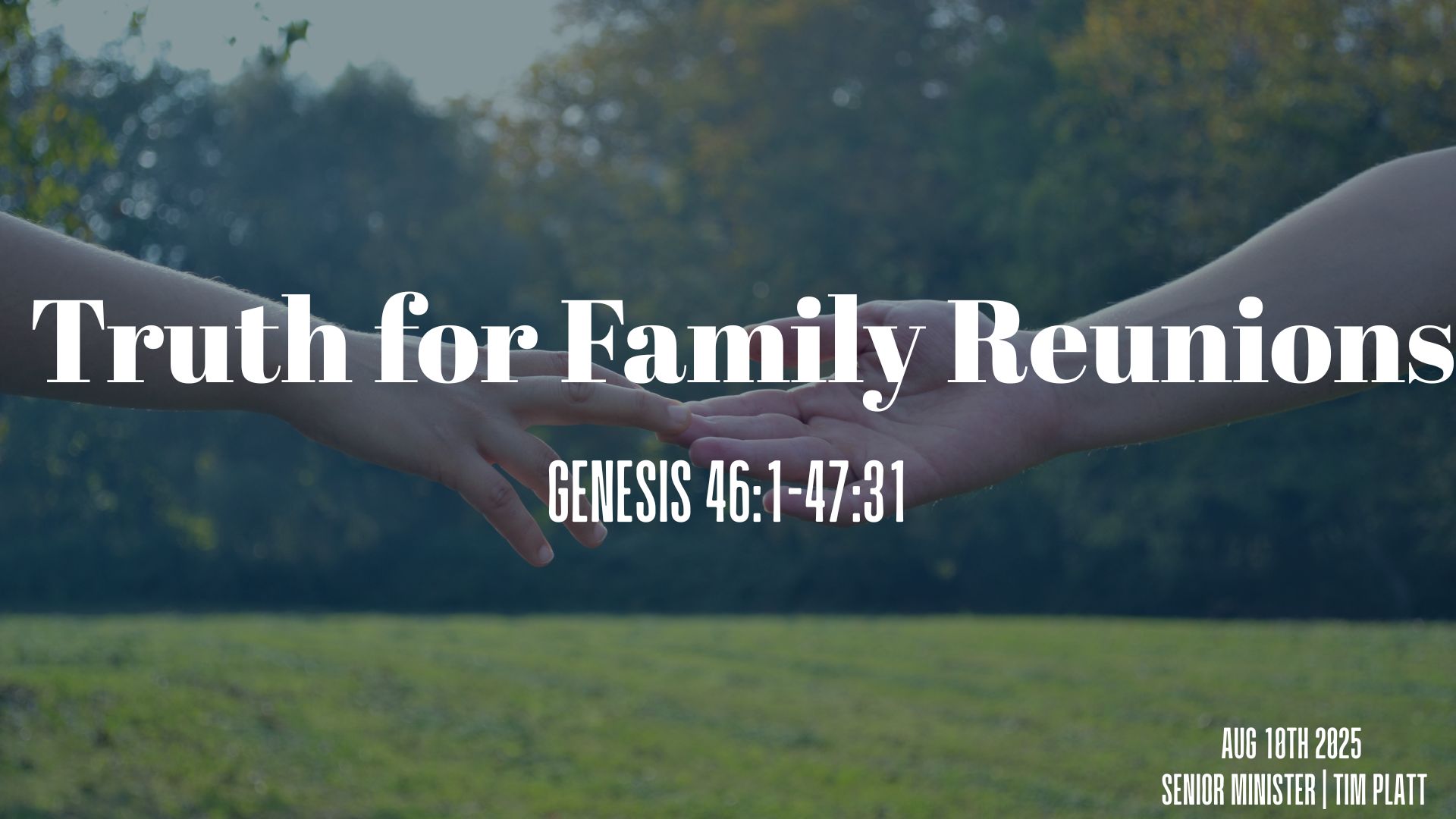 August 10 - Truth for Family Reunions