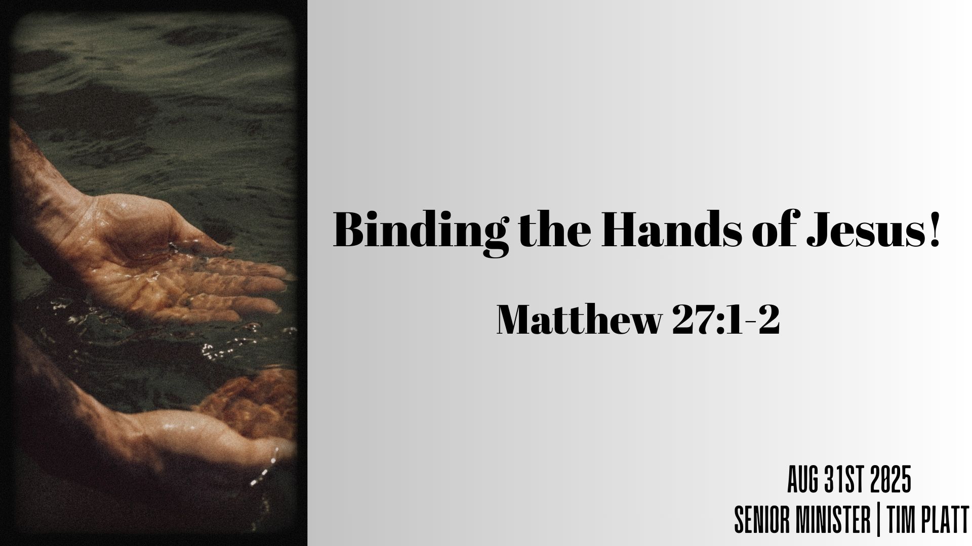 August 31 - Binding the Hands of Jesus