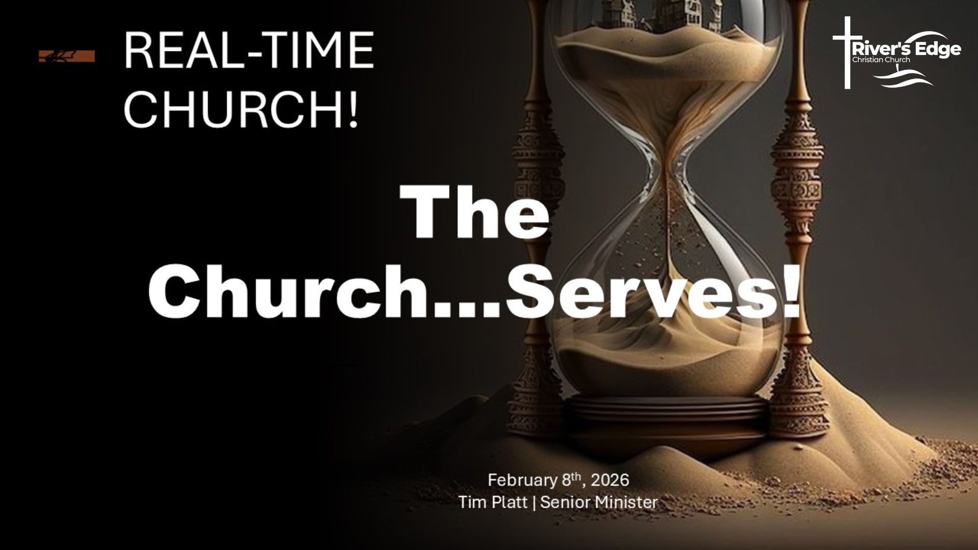 February 9 - Real Time... The Church Serves!