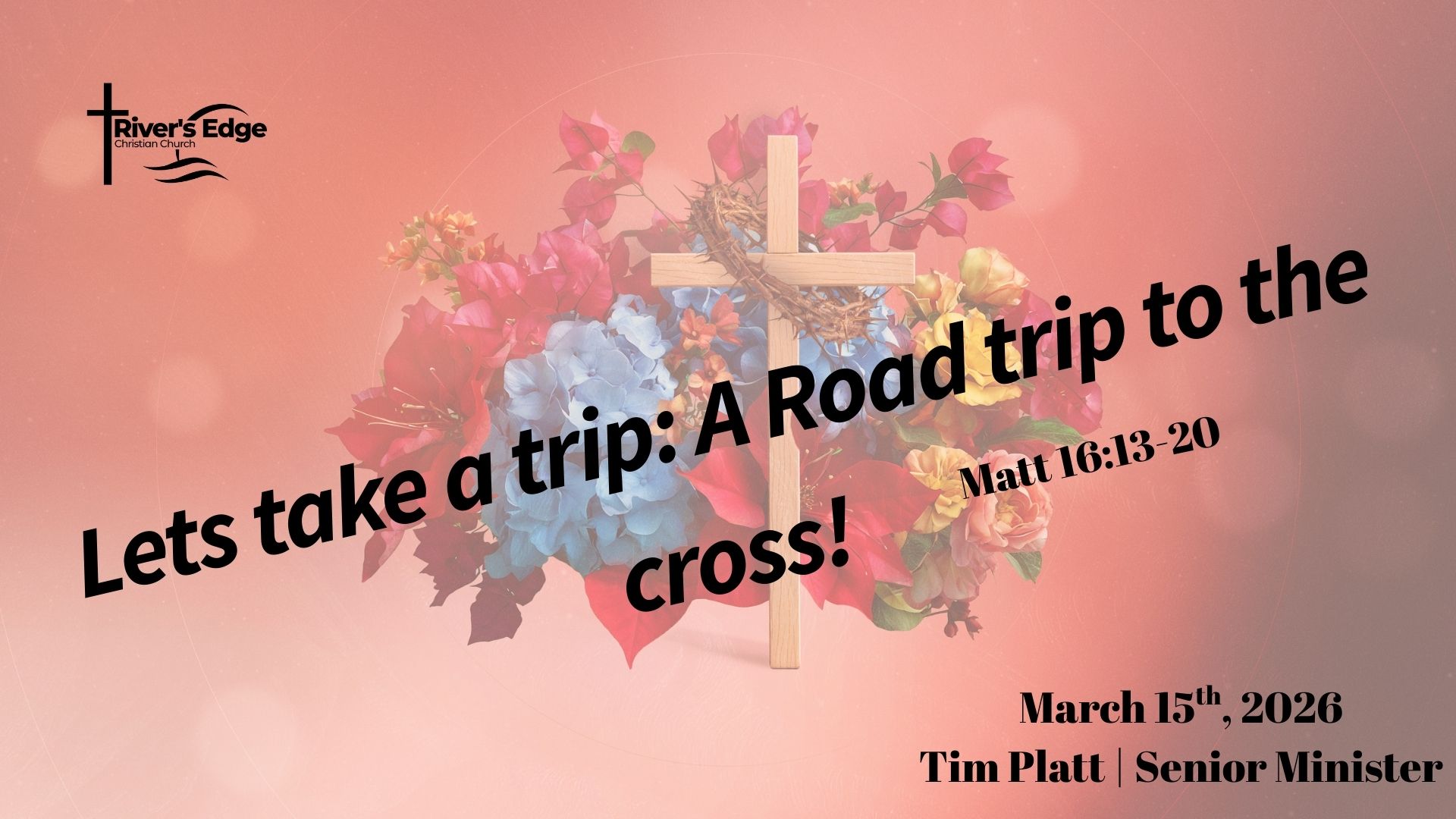 March 15 - Lets Take a Trip: A Road Trip to the Cross!