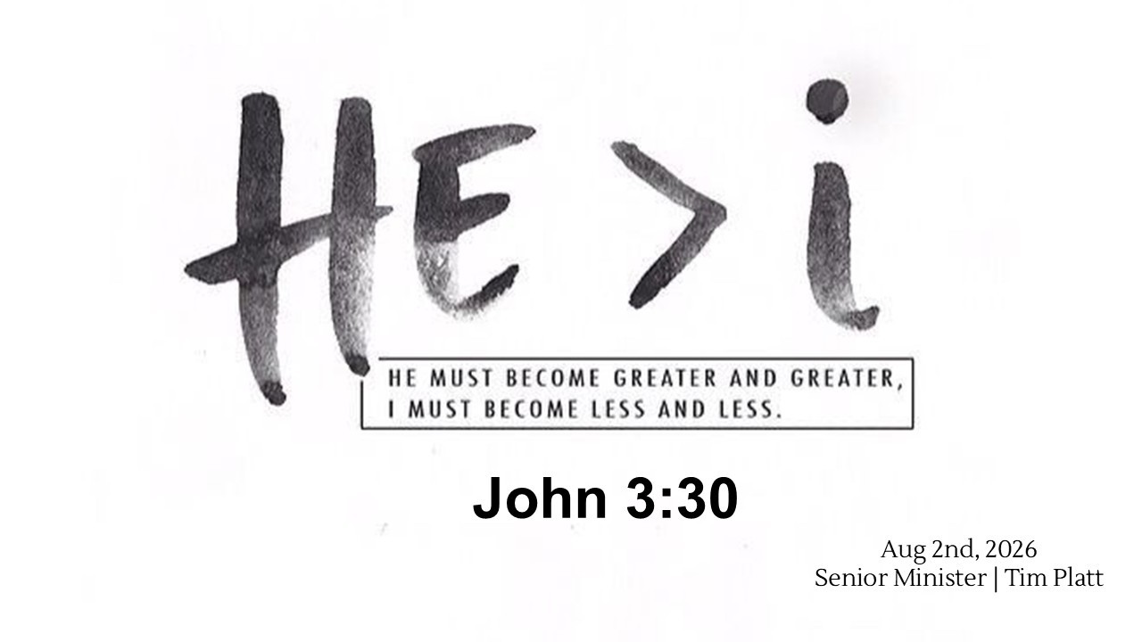 August 2 - He is Greater than I